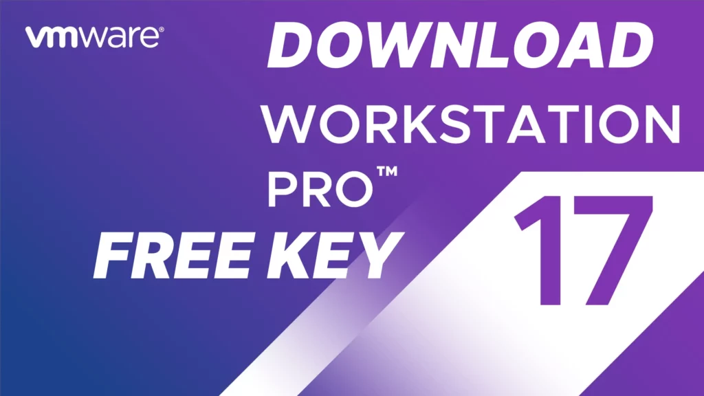 Download Vmware Workstation 17 Pro Free Key