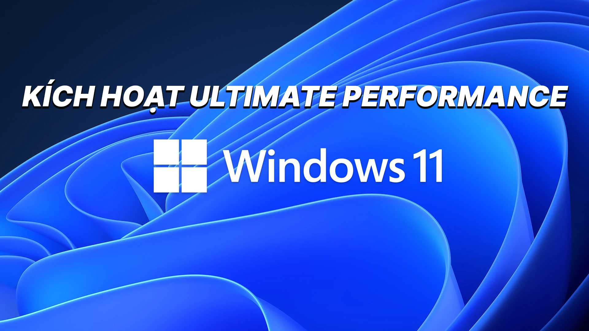 Kích Hoạt Ultimate Performance Win 11, Win 10